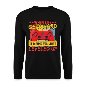 When Life Get Hard It Means You Just Leveled Up - Unisex Pullover - Schwarz - Vorne - Alina (178cm) & Michal (187cm)