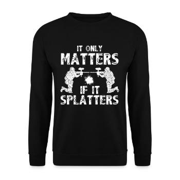 It Only Matters If Splatters Paintballer Paintball - Unisex Sweatshirt - black - Front - Alina (178cm) & Michal (187cm)