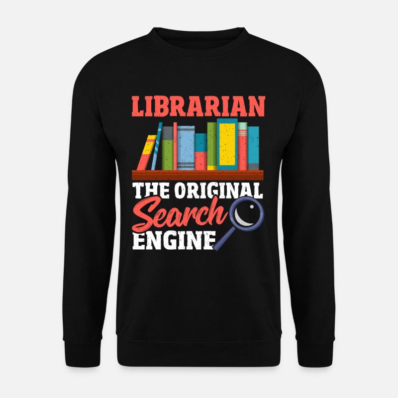 Librarian The Original Search Engine Book Lover - Unisex Pullover - Schwarz