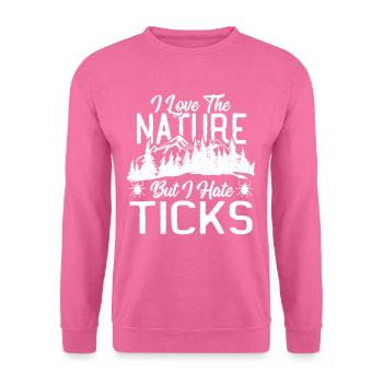 I Love the Nature, but I hate Ticks Hiking - Unisex Pullover - Pink - Vorne