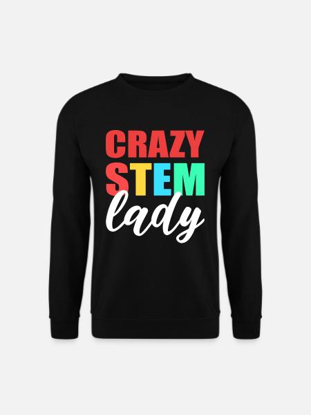 Crazy Stem Lady Steminist Science - Unisex Sweatshirt - black