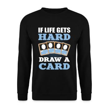 If Life Get’s Hard Draw A Card Trading Card Game - Unisex Sweatshirt - black - Front - Alina (178cm) & Michal (187cm)