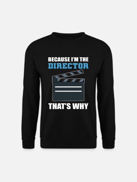 Parce que je suis le réalisateur C’est pourquoi cinéaste - Sweat-shirt Unisexe - noir