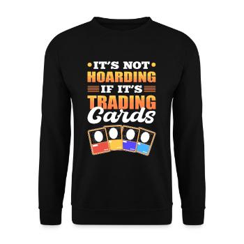 It’s Not Hoarding If It’s Trading Cards Trading - Unisex Pullover - Schwarz - Vorne - Alina (178cm) & Michal (187cm)