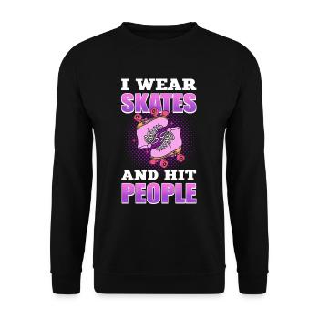 I Wear Skates and Hit People Roller Derby Roller - Unisex Pullover - Schwarz - Vorne - Alina (178cm) & Michal (187cm)