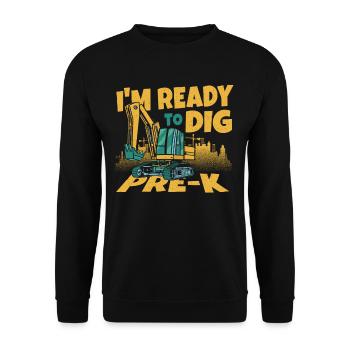 Je suis prêt à creuser un travailleur de la construction pré-K de retour - Sweat-shirt Unisexe - noir - Devant - Alina (178cm) & Michal (187cm)