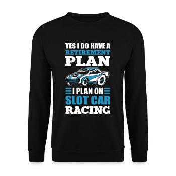 Yes I Do Have A Retirement Plan Slot Car Racing - Unisex Pullover - Schwarz - Vorne - Alina (178cm) & Michal (187cm)