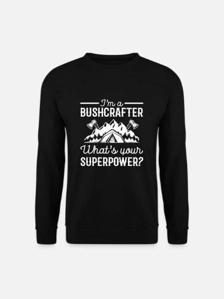 I’m a Bushcrafter What’s Your Superpower - Unisex Pullover - Schwarz