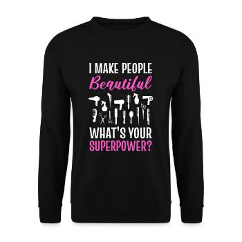 I Make People Beautiful What's Your Superpower - Unisex Sweatshirt - black - Front - Alina (178cm) & Michal (187cm)