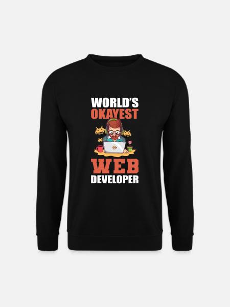 Worlds Okayest Web Developer Programmer - Sweat-shirt Unisexe - noir