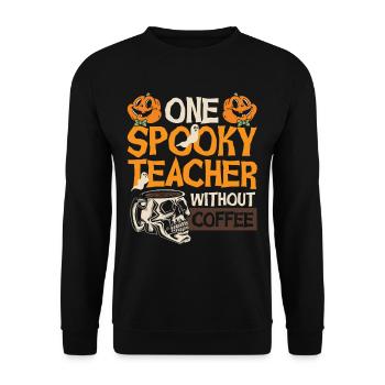 One Spooky Teacher Without Coffee Halloween Coffe - Unisex Pullover - Schwarz - Vorne - Alina (178cm) & Michal (187cm)