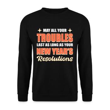 May All Your Trouble Last New Year's Resolutions - Unisex Sweatshirt - black - Front - Alina (178cm) & Michal (187cm)