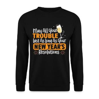 May All Your Trouble Last New Year's Resolutions - Unisex Sweatshirt - black - Front - Alina (178cm) & Michal (187cm)