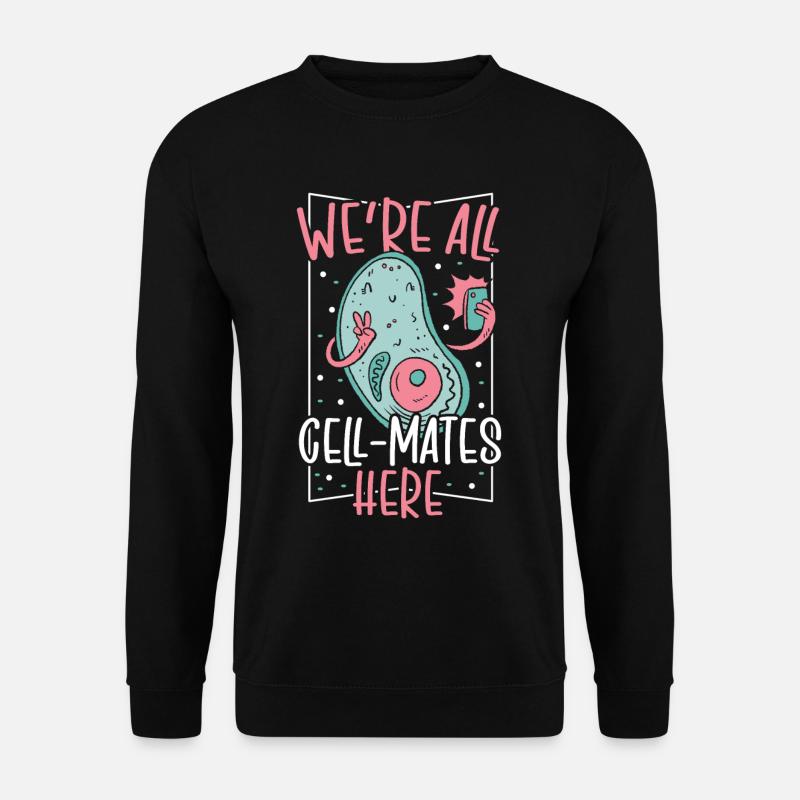We’re All Cell-Mates Here Microbiology - Unisex Sweatshirt - black