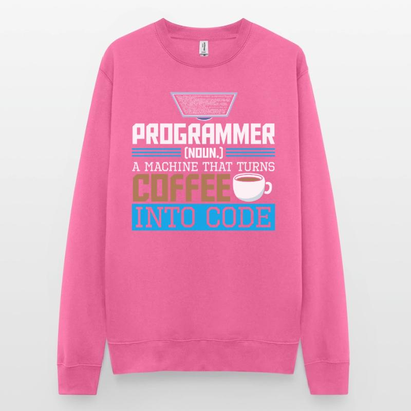Programmer A machine that turns coffee into code Unisex Pullover