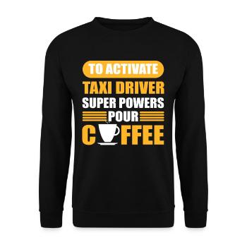 To Activate Taxi Driver Superpowers Pour Coffee - Unisex Pullover - Schwarz - Vorne - Alina (178cm) & Michal (187cm)