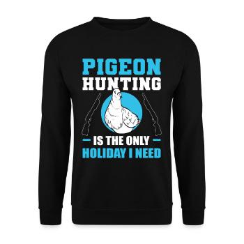 Pigeon Hunting Is the Only Holiday I Need Pigeon - Unisex Pullover - Schwarz - Vorne - Alina (178cm) & Michal (187cm)