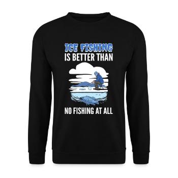 Ice Fishing Is Better Than No Fishing At All Ice - Unisex Sweatshirt - black - Front - Alina (178cm) & Michal (187cm)