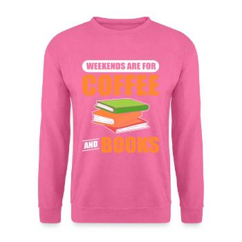 Weekends Are For Coffee and Books Book Lover - Unisex Pullover - Pink - Vorne