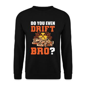 Do You Even Drift, Bro? Go Kart Racing Go-Cart - Unisex Sweatshirt - black - Front - Alina (178cm) & Michal (187cm)