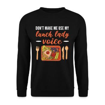 Ne me faites pas utiliser ma cafétéria Lady Voice pour le déjeuner - Sweat-shirt Unisexe - noir - Devant - Alina (178cm) & Michal (187cm)