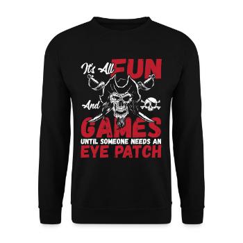 It's All Fun And Games Until Someone Needs Eye - Unisex Sweatshirt - black - Front - Alina (178cm) & Michal (187cm)