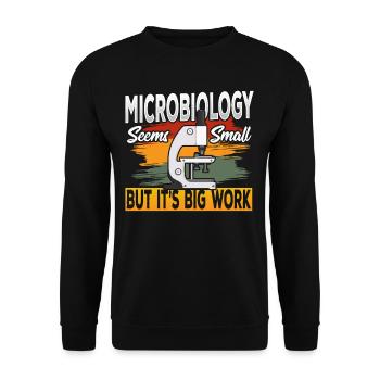 Microbiology Seems Small, but It’s Big Work - Unisex Sweatshirt - black - Front - Alina (178cm) & Michal (187cm)