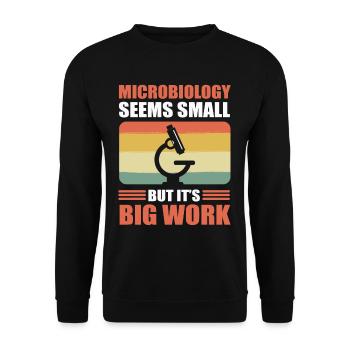 La microbiologie semble petite, mais c’est un gros travail - Sweat-shirt Unisexe - noir - Devant - Alina (178cm) & Michal (187cm)
