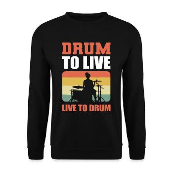Live to Drum. Drum to Live Drummer Drumset - Unisex Sweatshirt - black - Front - Alina (178cm) & Michal (187cm)