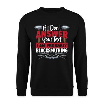 Si je ne réponds pas, je suis probablement forgeron - Sweat-shirt Unisexe - noir - Devant - Alina (178cm) & Michal (187cm)