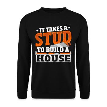 Il faut un poteau pour construire un charpentier de maison - Sweat-shirt Unisexe - noir - Devant - Alina (178cm) & Michal (187cm)