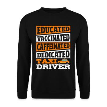 Educated Vaccinated Caffeinated Dedicated Taxi - Unisex Pullover - Schwarz - Vorne - Alina (178cm) & Michal (187cm)