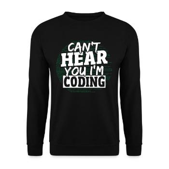 Can't Hear You I'm Coding Programming Programmer - Unisex Pullover - Schwarz - Vorne - Alina (178cm) & Michal (187cm)