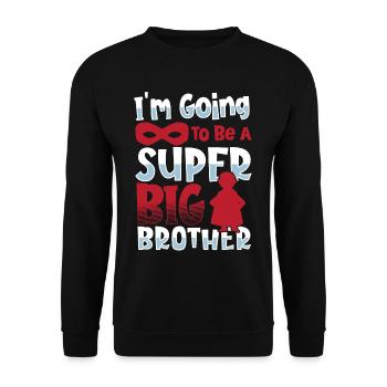I'm Going To Be A Super Big Brother Sister - Unisex Sweatshirt - black - Front - Alina (178cm) & Michal (187cm)