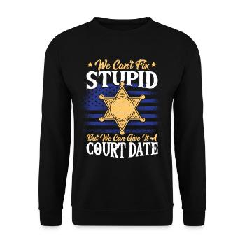 Nous ne pouvons pas réparer un stupide officier de police du shérif adjoint - Sweat-shirt Unisexe - noir - Devant - Alina (178cm) & Michal (187cm)