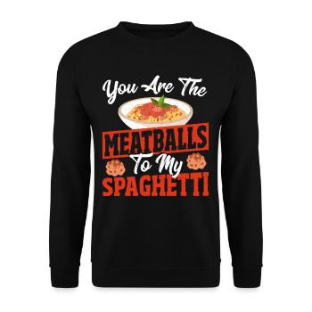 You Are The Meatballs To My Spaghetti Italian - Unisex Sweatshirt - black - Front - Alina (178cm) & Michal (187cm)
