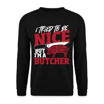 I Tried To Be Nice But I'm A Butcher Slaughter - Unisex Sweatshirt - black - Front - Alina (178cm) & Michal (187cm)