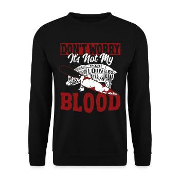 Don't Worry It's Not My Blood Butcher Chef Cook - Unisex Pullover - Schwarz - Vorne - Alina (178cm) & Michal (187cm)