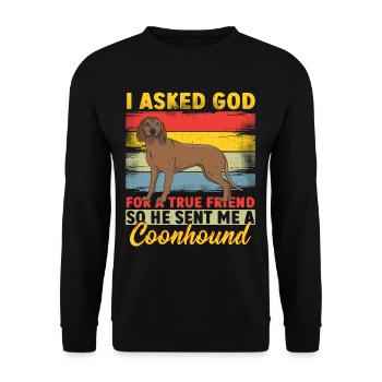 I Asked God For A True Friend Coonhound Hunting - Unisex Sweatshirt - black - Front - Alina (178cm) & Michal (187cm)