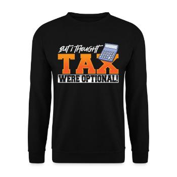 But I Thought Tax Were Optional! Tax Season - Unisex Pullover - Schwarz - Vorne - Alina (178cm) & Michal (187cm)