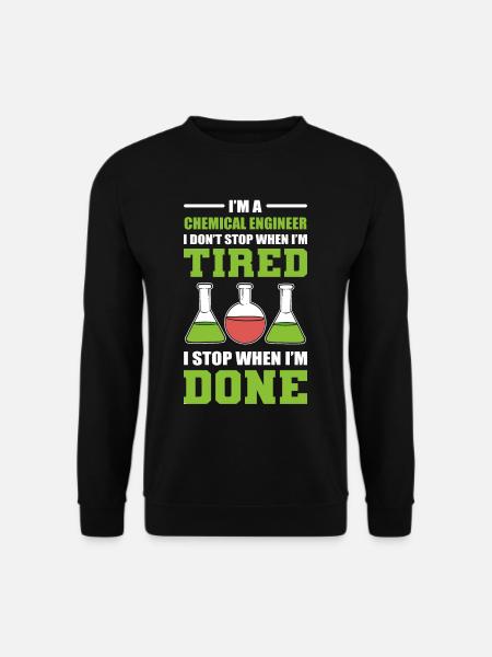 I’m A Chemical Engineer I Stop When I'm Done - Unisex Pullover - Schwarz