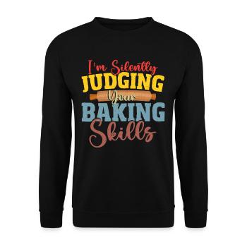 I'm Silently Judging Your Baking Skills Baking - Unisex Pullover - Schwarz - Vorne - Alina (178cm) & Michal (187cm)