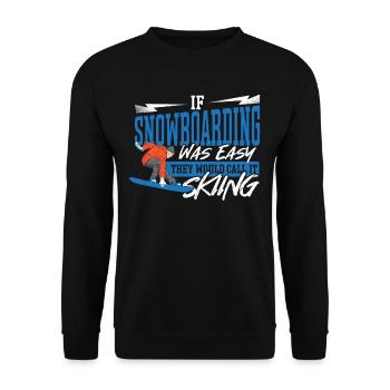 Si le snowboard était facile Ski Snowboard - Sweat-shirt Unisexe - noir - Devant - Alina (178cm) & Michal (187cm)