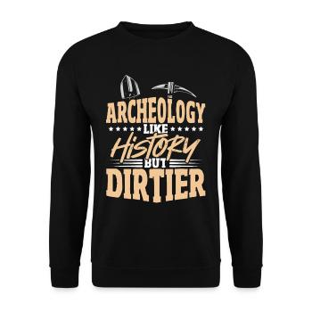 Archeology Like History But Dirtier Archeologist - Unisex Sweatshirt - black - Front - Alina (178cm) & Michal (187cm)
