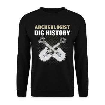 Archeologist Dig History Archeology Archaeology - Unisex Sweatshirt - black - Front - Alina (178cm) & Michal (187cm)