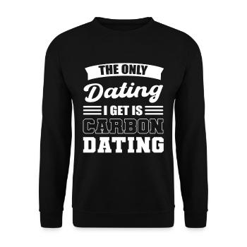 Only Dating I Get Is Carbon Dating Archeologist - Unisex Sweatshirt - black - Front - Alina (178cm) & Michal (187cm)