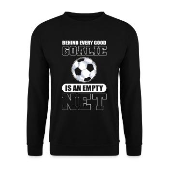 Behind Every Good Goalie Is An Empty Net Soccer - Unisex Sweatshirt - black - Front - Alina (178cm) & Michal (187cm)