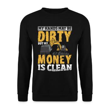 My Hands May Be Dirty But My Money Is Clean - Unisex Sweatshirt - black - Front - Alina (178cm) & Michal (187cm)