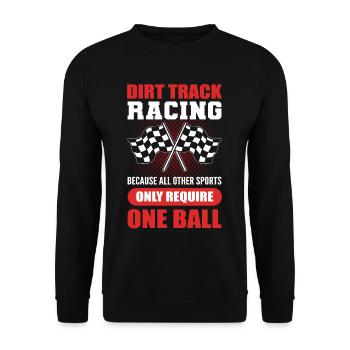 Dirt Track Racing Other Sports Only Require One - Unisex Sweatshirt - black - Front - Alina (178cm) & Michal (187cm)
