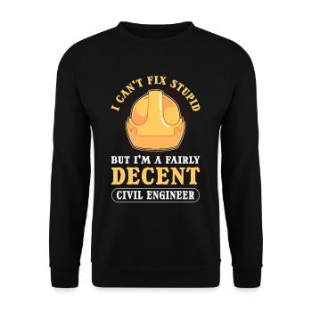 I Can't Fix Stupid Civil Engineer Civil - Unisex Sweatshirt - black - Front - Alina (178cm) & Michal (187cm)
